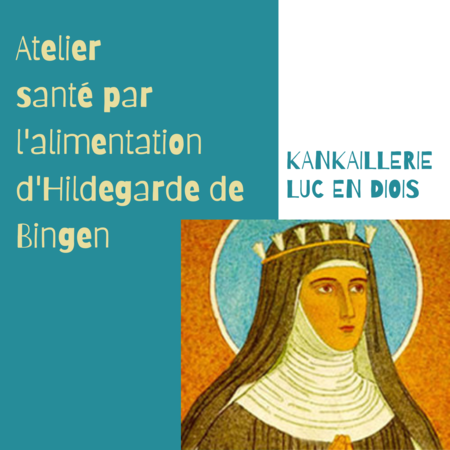 Atelier la santé par l'alimentation d'Hildegarde de Bingen